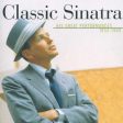 FRANK SINATRA - CLASSIC SINATRA: HIS GREAT PREFORMANCES 1953-1960 Supply